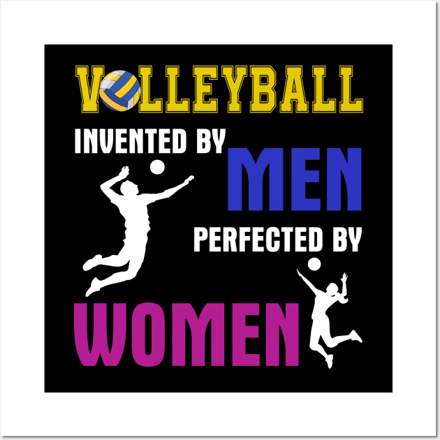 Volleyball Invented By Men Perfected By Women Wall Art by TeeSky